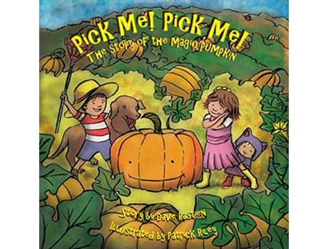 Livro Pick Me Pick Me The Story of the Magic Pumpkin de Dave Bastien (Inglês)