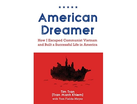 Livro American Dreamer How I Escaped Communist Vietnam and Built a Successful Life in America de Tim Tran (Inglês)