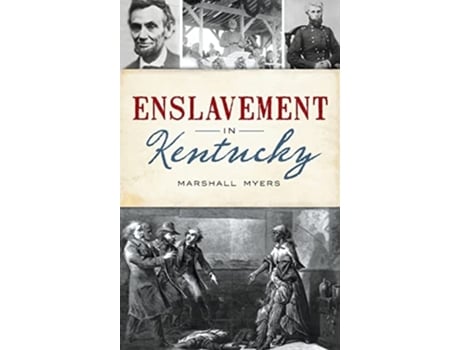 Livro Enslavement in Kentucky de Marshall Myers ( Inglês )
