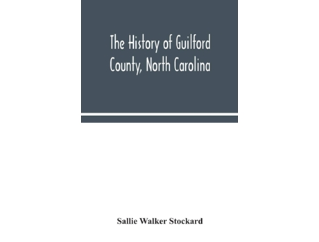 Livro history of Guilford County, North Carolina de Sallie Walker Stockard (Inglês)
