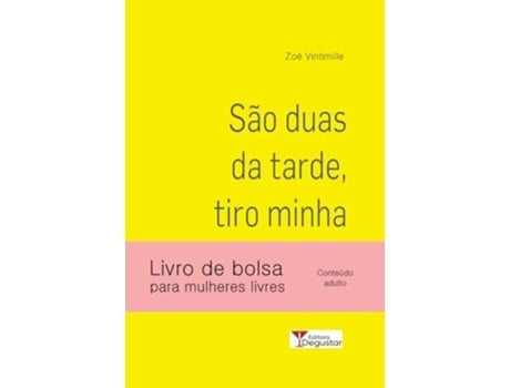 Livro São Duas Da Tarde, Tiro Minha Calcinha De Zoé Vintimille (português)