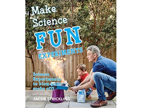 Livro Make Science Fun Experiments Science experiments to blow your socks off de Jacob Strickling (Inglês)