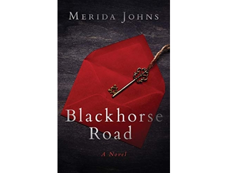 Livro Blackhorse Road A novel about deception and forgiveness and love gained and lost de Merida Johns (Inglês)