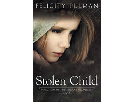 Livro Stolen Child The Janna Chronicles 2 de Felicity Pulman (Inglês)