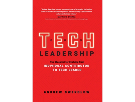 Livro Tech Leadership The Blueprint for Evolving from Individual Contributor to Tech Leader de Andrew Swerdlow (Inglês)