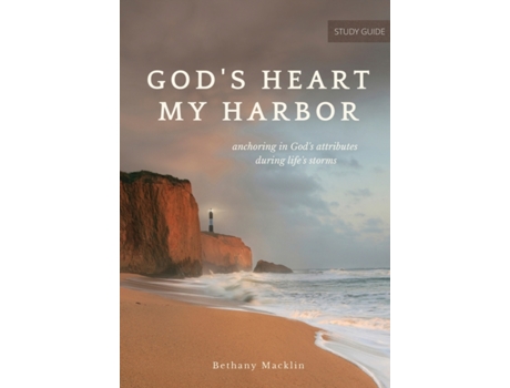 Livro God's Heart, My Harbor: Anchoring in God's Attributes During Life's Storms Bethany Macklin (Inglês)