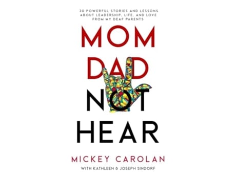 Livro Mom Dad Not Hear de Mickey Carolan, Kathleen Sindorf et al. (Inglês)