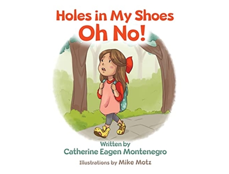 Livro Holes in My Shoes Oh No de Catherine Eagen Montenegro (Inglês)