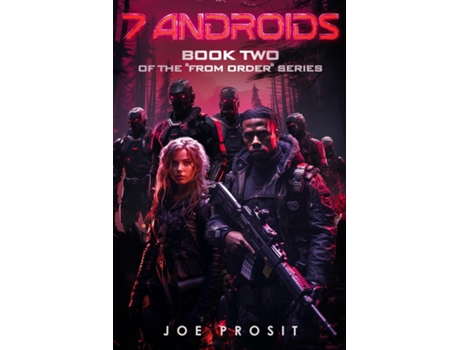 Livro 7 Androids Book Two of the quotFrom Orderquot Series de Joe Prosit (Inglês)