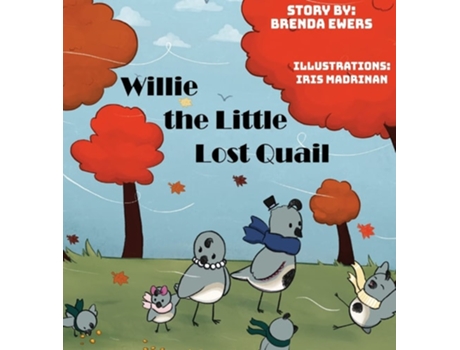 Livro Willie The Little Lost Quail De Brenda Ewers (inglês - Capa Dura)