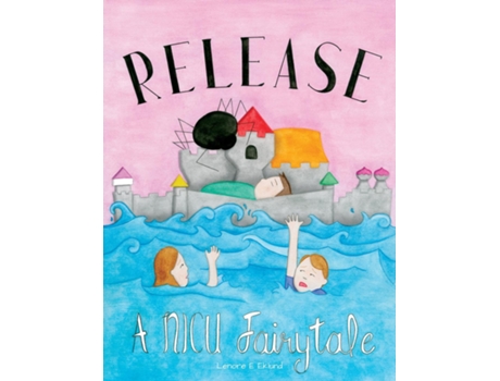 Livro Release A Nicu Fairytale De Lenore Eklund (inglês)