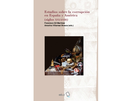 Livro Estudios Sobre La Corrupcion En España Y America (Siglos Xvi de Villarreal Bras Gil Martinez Francisco (Espanhol)