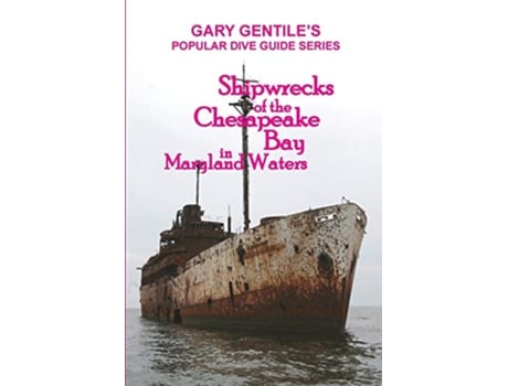 Livro Shipwrecks of the Chesapeake Bay in Maryland Waters de Gary Gentile (Inglês)