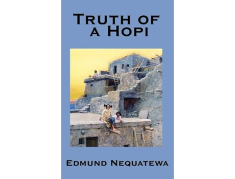 Livro Truth of a Hopi: Stories Relating to the Origin, Myths and Clan Histories of the Hopi de Edmund Nequatewa ( Inglês )