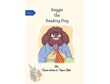 Livro Reggie The Reading Dog 1 de Sarah Louise Mackie (Inglês)