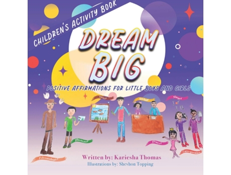 Livro Dream Big Positive Affirmations For Little Boys And Girls De Kariesha Topping (inglês)