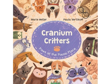 Livro Cranium Critters Paws At The Pause Place De Marie Weller (inglês)