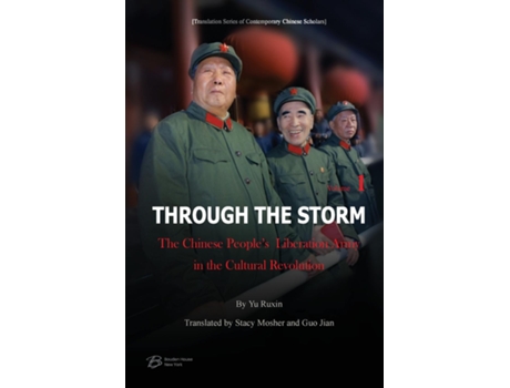 Livro Through The Storm The Chinese Peoples Liberation Army in the Cultural Revolution Volume 1) de YU Ruxin (Inglês)