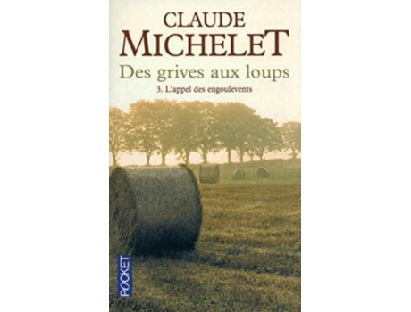 Livro Des grives aux loups tome 3 Lappel des engoulevents 3 de Claude Michelet (Francês)