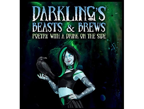 Livro Darkling's Beasts and Brews: Poetry with a Drink on the Side de Lvp Publications (Inglês)