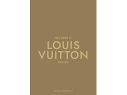 Livro The Essence Of Louis Vuitton De Kelly Reising (inglês)