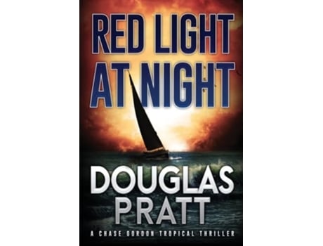 Livro Red Light at Night A Chase Gordon Tropical Thriller de Douglas Pratt (Inglês)