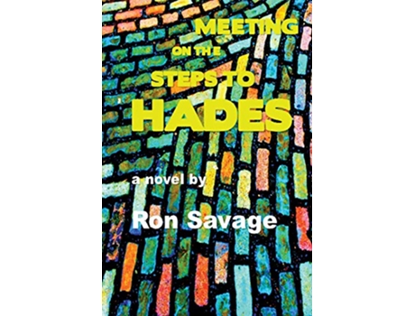 Livro Meeting on the Steps to Hades de Ron Savage (Inglês)