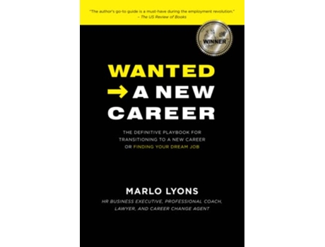 Livro Wanted > A New Career The Definitive Playbook for Transitioning to a New Career or Finding Your Dream Job de Marlo Lyons (Inglês)