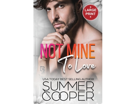 Livro Not Mine To Love A Second Chance Contemporary Romance de Summer Cooper (Inglês)