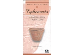 Livro Ephemeris. A Idade Do Nunca De Angela Maria Delgado (português Do Brasil)