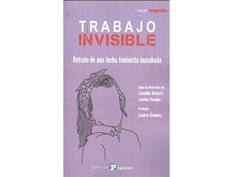 Livro Trabajo Invisible:Retrato De Una Lucha Feminista Inacabada de Camille Robert (Espanhol)