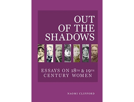 Livro Out of the Shadows Essays on 18th and 19th Century Women Caret Press Essays de Naomi Clifford (Inglês)