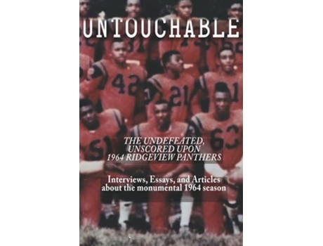 Livro Untouchable The Undefeated Unscored Upon 1964 Ridgeview Panthers de Richard Eller (Inglês)