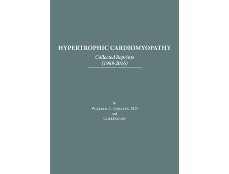 Livro Hypertrophic Cardiomyopathy Collected Reprints De Roberts, William Et Al. (inglês)