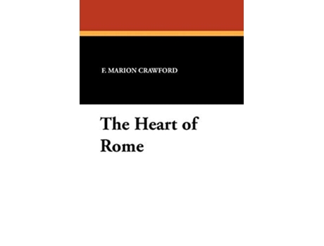 Livro The Heart of Rome de F Marion Crawford (Inglês)