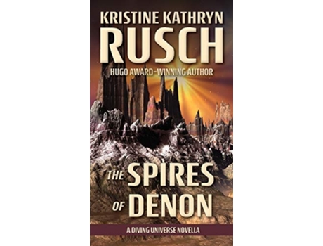 Livro The Spires Of Denon A Diving Universe Novella De Kristine Kathryn Rusch (inglês - Capa Dura)