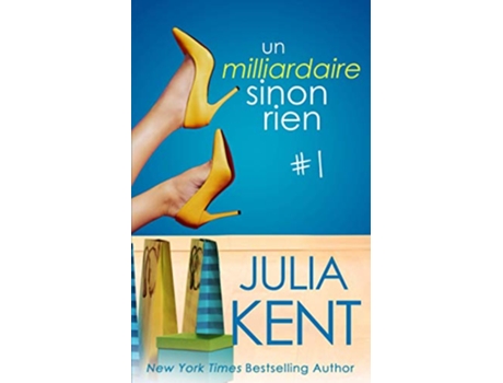 Livro Un milliardaire sinon rien tome 1 French Edition de Julia Kent (Francês)
