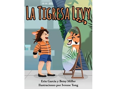 Livro La Tigresa Livy Spanish Edition de Erin Garcia Betsy Miller (Espanhol)