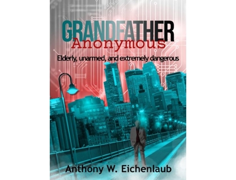 Livro Grandfather Anonymous De Eichenlaub, Anthony Et Al. (inglês)