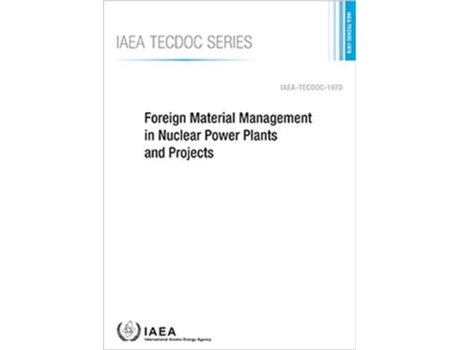 Livro foreign material management in nuclear power plants and projects de international atomic energy agency (inglês)