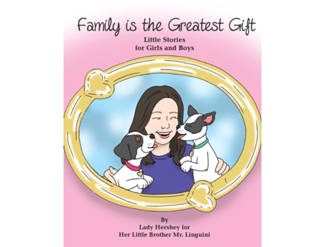Livro Family is the Greatest Gift Little Stories for Girls and Boys By Lady Hershey for Her Little Brother Mr. Linguini de Olivia Civichino (Inglês)