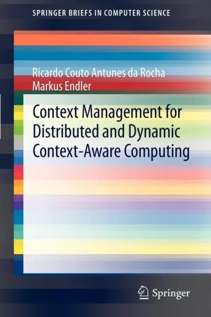 Livro Context Management For Distributed And Dynamic Context-aware Computing De Ricardo Couto Antunes Da Rocha (inglês)