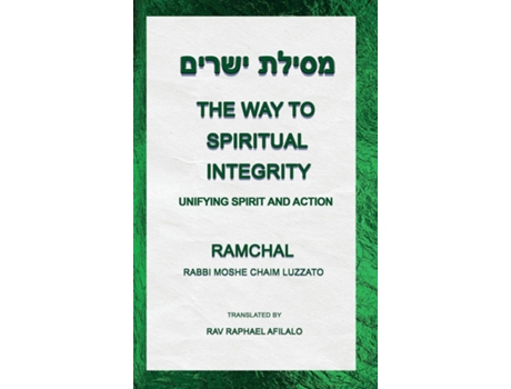 Livro The Way to Spiritual Integrity Unifying Spirit and Action de Rav Raphael Afilalo (Inglês)