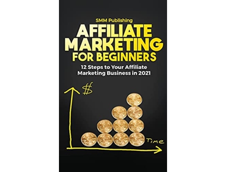 Livro Affiliate Marketing for Beginners de Smm Publishing (Inglês - Capa Dura)