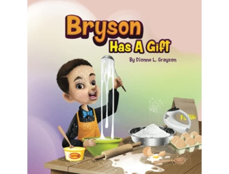 Livro Bryson Has A Gift The Childrens Gift Series de Dionne L Grayson (Inglês)
