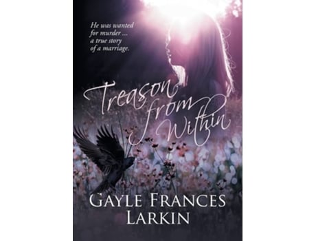 Livro Treason From Within De Gayle F Larkin (inglês)