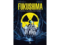 Fukushima. Kronika Wypadku Bez Końca