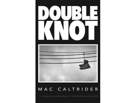 Livro Double Knot A War Memoir in Seven Essays de Mac Caltrider (Inglês)