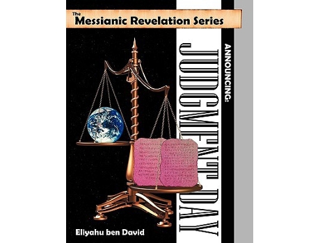 Livro The Messianic Revelation Series V1 Announcing Judgment Day de Eliyahu ben David (Inglês)