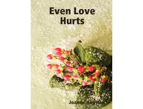 Livro Even Love Hurts Joanne Augello (Inglês)